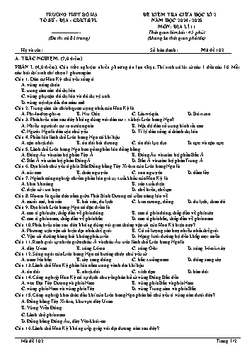 Đề kiểm tra giữa học kì II Địa lí 11 - Mã đề 102 - Năm học 2024-2025 - Trường THPT Bố Hạ (Có đáp án + Ma trận)