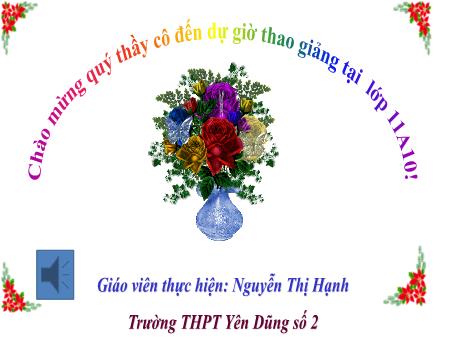 Bài giảng Ngữ văn 11 - Chủ đề 9: Văn học Việt Nam hiện Đại Từ đầu thế kỉ XX đến cách mạng tháng 8 năm 1945 - Tiết 43: Chữ người tử tù - Nguyễn Thị Hạnh